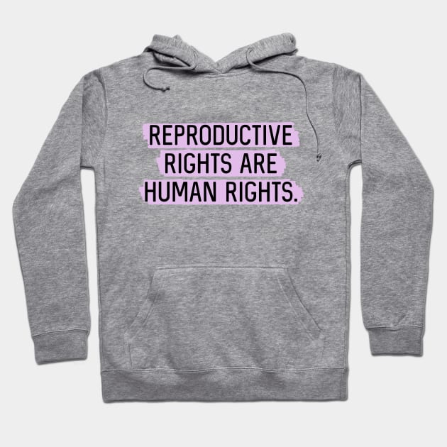 Lavender: Reproductive rights are human rights. Hoodie by Bri the Bearded Spoonie Babe